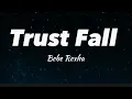 Download Lagu Trust Fall - Bebe Rexha (Lyrics)
