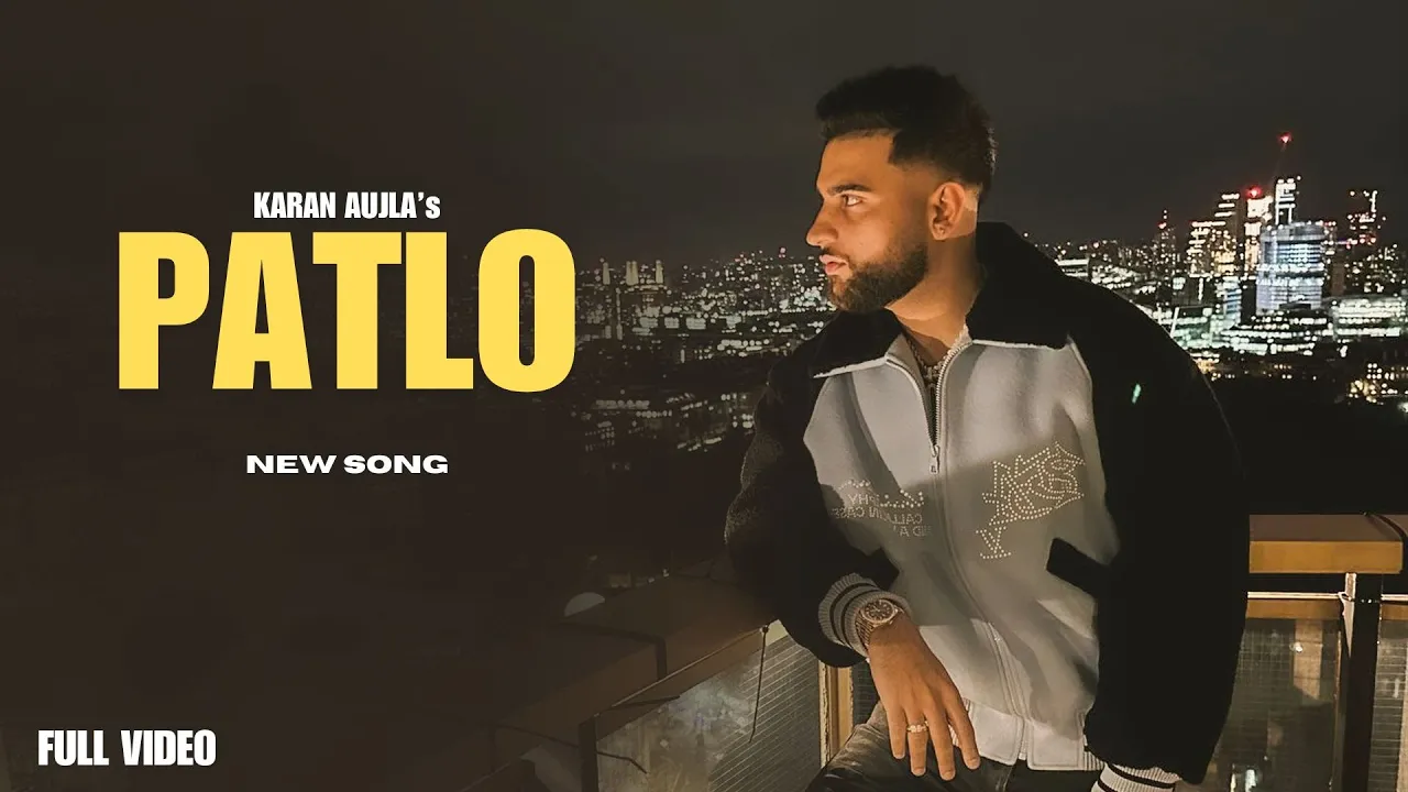 Patlo (Official Video) Karan Aujla New Song | New Punjabi Songs