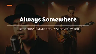 always somewhere scorpions male rnb jazz cover lyric video 