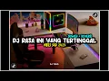 Download Lagu DJ RASA INI YANG TERTINGGAL SAD SLOWED @Reverb