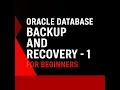 Oracle Backup Recovery Basics - Part 1 DAY-12