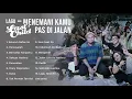 Download Lagu LAGU-LAGU LAST CHILD MENEMANI KAMU PAS DI JALAN
