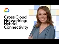 Cross-Cloud Networking Hybrid Connectivity