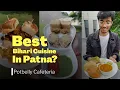 The Potbelly Cafeteria - Paradise of Bihari Cuisine Food Vlog Things2doinPatna