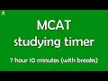 Full MCAT practice timer - Four sections over 7 hour 10 minutes with breaks