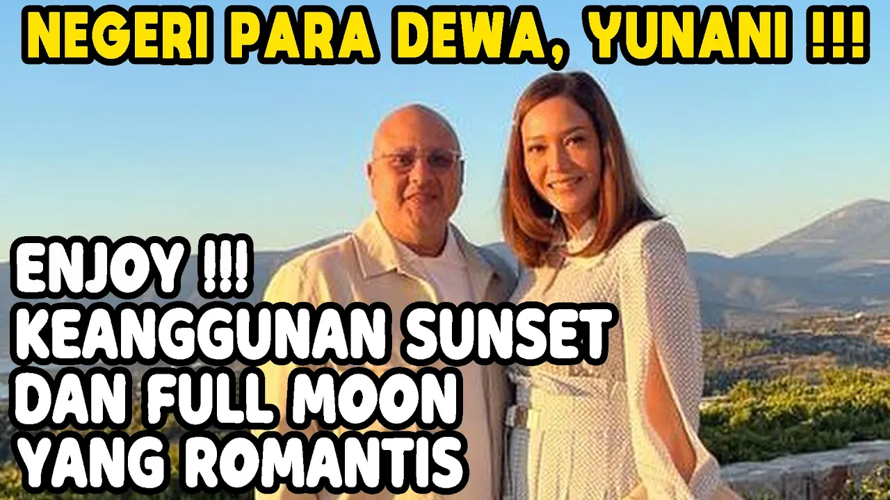 JELAJAH YUNANI : BUNDA MAIA ESTIANTY & DADDY IRWAN MUSSRY TERPESONA KEINDAHAN SUNSET DAN FULLMOON !!