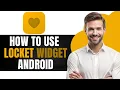 Download Lagu How to Use Locket Widget Android