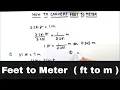 How to Convert from Feet to Meter Feet to Meter conversion Convert Feet to Meter ft to m