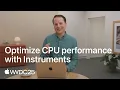 WWDC25 Optimize CPU performance with Instruments Apple