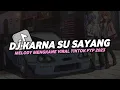 Download Lagu Dj Karna Su Sayang ( Speed Up \u0026 Reverb ) 🎧