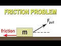 Simple Friction Problem Example Dan the Tutor