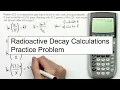Radioactive Decay Calculations Practice Problem
