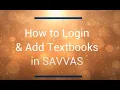 How to Login Add Books in Savvas