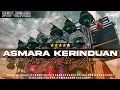 Lagu DJ ASMARA KERINDUAN TERBARU VIRAL TIKTOK ‼️ SLOW TRAP PARTY FULL BASS 