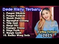 Download Lagu PENGEN DIKAWIN DEDE RISTY PENGEN KELAKON GANJENE PANTURA TERBARU 2025 TARLING FULL ALBUM