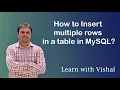 Insert multiple rows in a table in MySQL Learn with Vishal