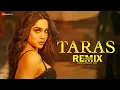 Download Lagu Taras - Indo-House Mix | Munjya | Sharvari, Abhay Verma | Sachin-Jigar, Jasmine Sandlas | DJ Aqeel