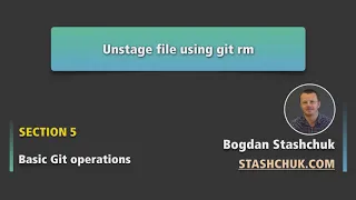 Basic Git operations 46 Unstage file using git rm