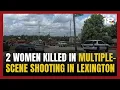 2 Killed 3 Injured in Shootings Across Lexington Kentucky