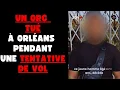 Download Lagu ORLÉANS : un ORC se fait LIQUIDER pendant un CAMBRIOLAGE