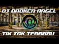 DJ BROKEN ANGEL REMIX SLOW | TIK TOK