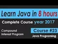 Java Programming Tutorial 23 java Compound Interest Program learn java Course in 8 hours
