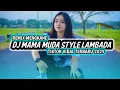 Download Lagu DJ MAMA MUDA STYLE LAMBADA REMIX MENGKANE TIKTOK VIRAL TERBARU 2025