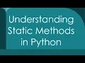 Understanding Static Methods in Python