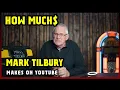 This Is How much money Mark Tilbury makes on YouTube 2024