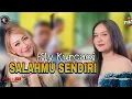 Download Lagu SALAHMU SENDIRI. FILY KURCACI.