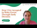 How I Got Accepted to Wake Forest Through Early Decision to Kickstart My PA Journey