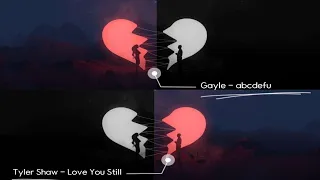  gayle abcdefu tyler shaw love you still 