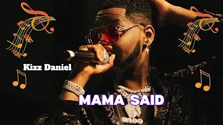 kizz daniel mama said lyrics video 