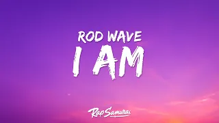 Rod Wave - I Am (Lyrics)