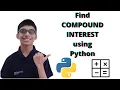 How to find compound interest using python