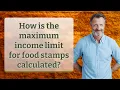 How is the maximum income limit for food stamps calculated