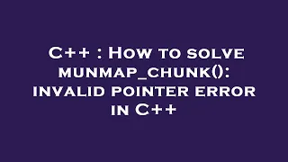 C How to solve munmap - chunk invalid pointer error in C