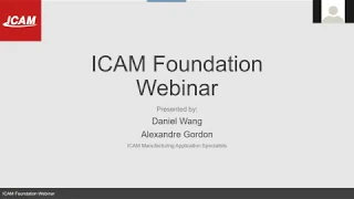 ICAM Foundation Webinar I How to create and modify a post-processor