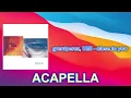 grentperez, UMI - close to you (ACAPELLA) Vocals Only