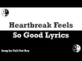 Lagu Fall Out Boy - Heartbreak Feels So Good Lyrics