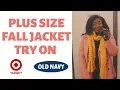 PLUS SIZE WINTER COAT TRY ON HAUL 2019 Winter and Fall Jackets ft Old Navy and Target