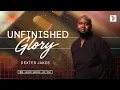 Unfinished Glory - Dexter Jakes