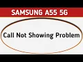 Samsung A55 5g incoming Call show Nehi ho raha, how to solve call not showing in Samsung, calling no