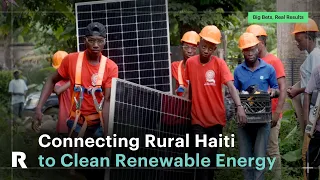 Big Bets, Real Results: Connecting Rural Haiti to Clean Renewable Energy