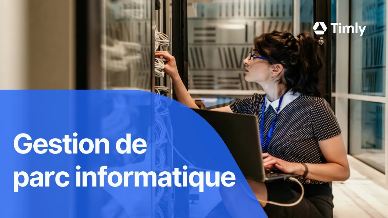Est-ce que Timly peut... #11 : Gestion de parc informatique