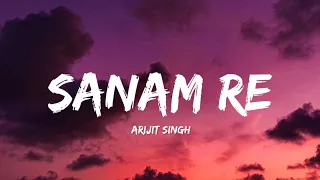 sanam re arijit singh lyrics lyrical bam hindi