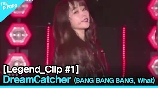 Download Legend_Clip #1 (DreamCatcher / BANG BANG BANG, What) MP3