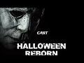 Halloween reborn cast THEBLELPSQUAD FinalGirlFiles stabmovies
