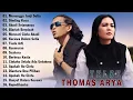 Download Lagu MENUNGGU JANJI SETIA, DINDING KACA - THOMAS ARYA FEAT YELSE FULL ALBUM TERBAIK 2025