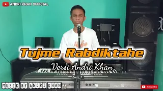 Download Suara Merdu Andri Khan Bawakan Lagu || TUJME RABDIKTAHE || #ANDRIKHANOFFICIAL MP3